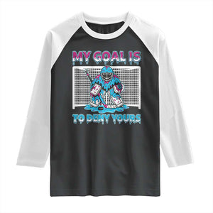My Goal Is To Deny Yours Raglan Shirt Goalie Hockey Drip Art Gift TS12 Black White Print Your Wear