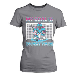 My Goal Is To Deny Yours T Shirt For Women Goalie Hockey Drip Art Gift TS12 Charcoal Print Your Wear