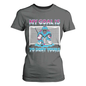 My Goal Is To Deny Yours T Shirt For Women Goalie Hockey Drip Art Gift TS12 Dark Heather Print Your Wear