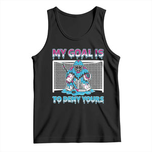 My Goal Is To Deny Yours Tank Top Goalie Hockey Drip Art Gift TS12 Black Print Your Wear
