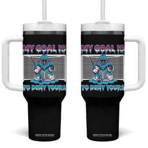 My Goal Is To Deny Yours Tumbler With Handle Goalie Hockey Drip Art Gift TS12 One Size: 40 oz Black Print Your Wear
