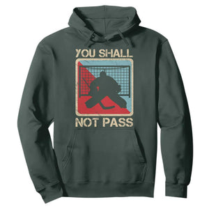 Ice Hockey Goalie Vintage Retro Gift Hoodie You Shall Not Pass TS12 Dark Forest Green Print Your Wear