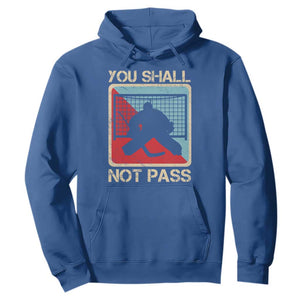 Ice Hockey Goalie Vintage Retro Gift Hoodie You Shall Not Pass TS12 Royal Blue Print Your Wear