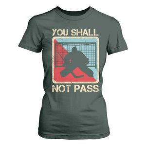 Ice Hockey Goalie Vintage Retro Gift T Shirt For Women You Shall Not Pass TS12 Dark Forest Green Print Your Wear