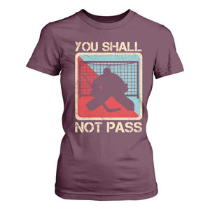 Ice Hockey Goalie Vintage Retro Gift T Shirt For Women You Shall Not Pass TS12 Maroon Print Your Wear