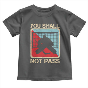 Ice Hockey Goalie Vintage Retro Gift Toddler T Shirt You Shall Not Pass TS12 Dark Heather Print Your Wear