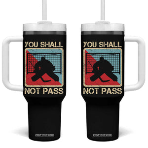 Ice Hockey Goalie Vintage Retro Gift Tumbler With Handle You Shall Not Pass TS12 One Size: 40 oz Black Print Your Wear