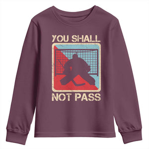 Ice Hockey Goalie Vintage Retro Gift Youth Sweatshirt You Shall Not Pass TS12 Maroon Print Your Wear