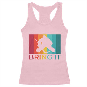 Vintage Ice Hockey Goalie Racerback Tank Top Bring It Quote Gift For Fan TS12 Light Pink Print Your Wear