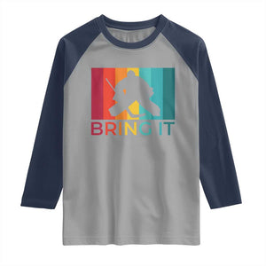 Vintage Ice Hockey Goalie Raglan Shirt Bring It Quote Gift For Fan TS12 Sport Gray Navy Print Your Wear
