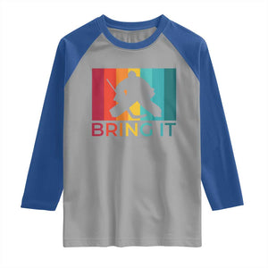 Vintage Ice Hockey Goalie Raglan Shirt Bring It Quote Gift For Fan TS12 Sport Gray Royal Print Your Wear