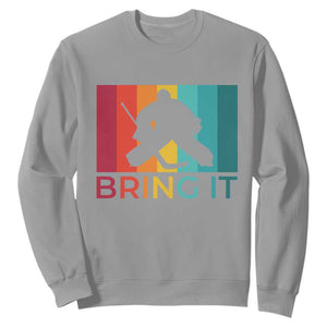 Vintage Ice Hockey Goalie Sweatshirt Bring It Quote Gift For Fan TS12 Sport Gray Print Your Wear