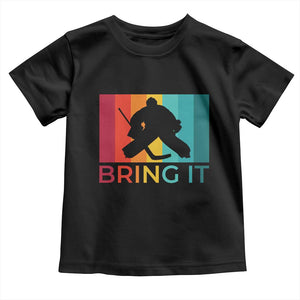 Vintage Ice Hockey Goalie Toddler T Shirt Bring It Quote Gift For Fan TS12 Black Print Your Wear