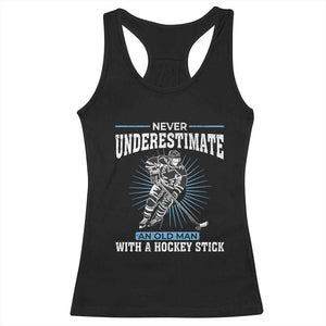 Never Underestimate An Old Man With A Hockey Stick Racerback Tank Top Ice Hockey Gift TS12 Black Print Your Wear