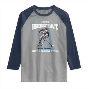 Never Underestimate An Old Man With A Hockey Stick Raglan Shirt Ice Hockey Gift TS12 Sport Gray Navy Print Your Wear