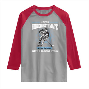 Never Underestimate An Old Man With A Hockey Stick Raglan Shirt Ice Hockey Gift TS12 Sport Gray Red Print Your Wear