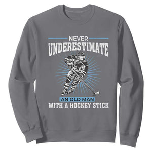 Never Underestimate An Old Man With A Hockey Stick Sweatshirt Ice Hockey Gift TS12 Charcoal Print Your Wear