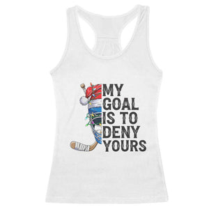 My Goal Is To Deny Yours Racerback Tank Top Ice Hockey Helmet Christmas Gift TS12 White Print Your Wear