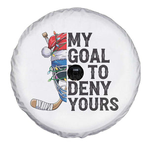 My Goal Is To Deny Yours Spare Tire Cover Ice Hockey Helmet Christmas Gift TS12 Print Your Wear