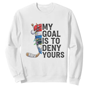 My Goal Is To Deny Yours Sweatshirt Ice Hockey Helmet Christmas Gift TS12 White Print Your Wear