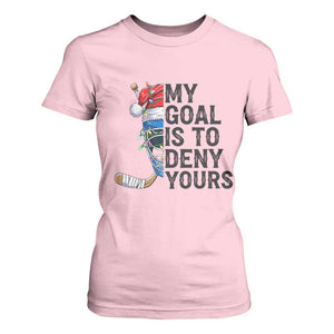 My Goal Is To Deny Yours T Shirt For Women Ice Hockey Helmet Christmas Gift TS12 Light Pink Print Your Wear