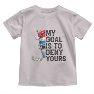 My Goal Is To Deny Yours Toddler T Shirt Ice Hockey Helmet Christmas Gift TS12 Ice Gray Print Your Wear