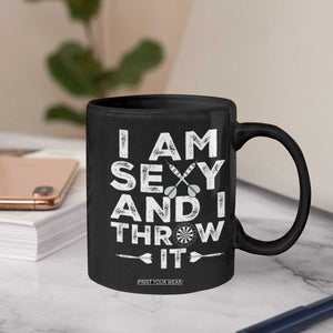 Funny Sexy Dart Player Joke Coffee Mug I Am Sexy And I Throw It TS12 Print Your Wear