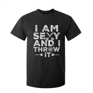 Funny Sexy Dart Player Joke T Shirt For Kid I Am Sexy And I Throw It TS12 Black Print Your Wear
