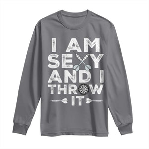 Funny Sexy Dart Player Joke Long Sleeve Shirt I Am Sexy And I Throw It TS12 Charcoal Print Your Wear