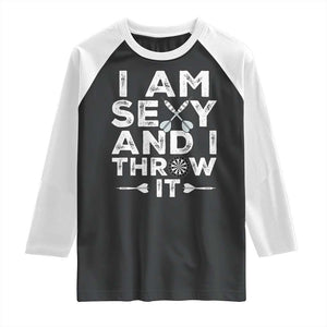 Funny Sexy Dart Player Joke Raglan Shirt I Am Sexy And I Throw It TS12 Black White Print Your Wear