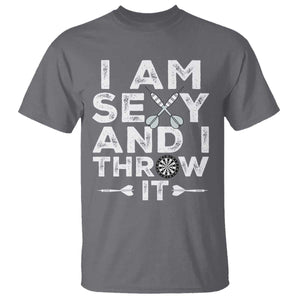 Funny Sexy Dart Player Joke T Shirt I Am Sexy And I Throw It TS12 Charcoal Print Your Wear