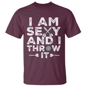 Funny Sexy Dart Player Joke T Shirt I Am Sexy And I Throw It TS12 Maroon Print Your Wear