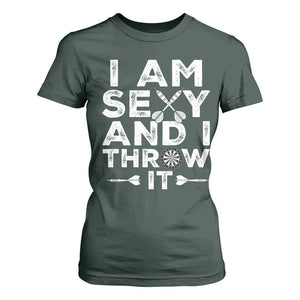 Funny Sexy Dart Player Joke T Shirt For Women I Am Sexy And I Throw It TS12 Dark Forest Green Print Your Wear