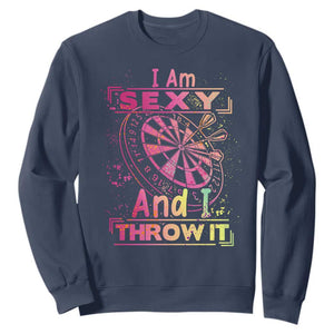 I Am Sexy And I Throw It Sweatshirt Sexy Dart Player Gift TS12 Navy Print Your Wear