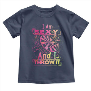 I Am Sexy And I Throw It Toddler T Shirt Sexy Dart Player Gift TS12 Navy Print Your Wear