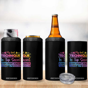 My Dart Technique Is Top Secret 4 in 1 Can Cooler Tumbler Funny Dartist Gift TS12 Print Your Wear