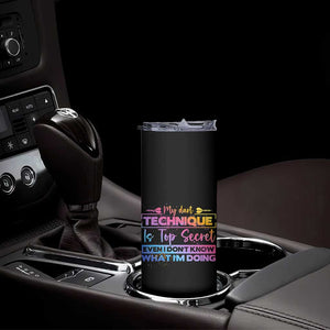 My Dart Technique Is Top Secret Skinny Tumbler Funny Dartist Gift TS12 Print Your Wear