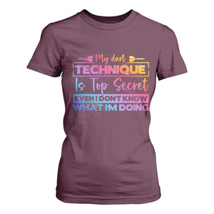 My Dart Technique Is Top Secret T Shirt For Women Funny Dartist Gift TS12 Maroon Print Your Wear