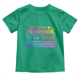 My Dart Technique Is Top Secret Toddler T Shirt Funny Dartist Gift TS12 Irish Green Print Your Wear