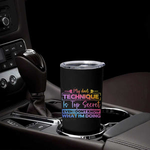 My Dart Technique Is Top Secret Tumbler Cup Funny Dartist Gift TS12 Print Your Wear