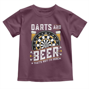 Darts And Beer That Is Why I Am Here Toddler T Shirt Funny Pub Game Darts Lover Gift TS12 Maroon Print Your Wear