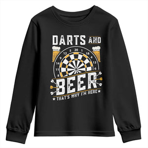 Darts And Beer That Is Why I Am Here Youth Sweatshirt Funny Pub Game Darts Lover Gift TS12 Black Print Your Wear