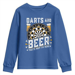 Darts And Beer That Is Why I Am Here Youth Sweatshirt Funny Pub Game Darts Lover Gift TS12 Royal Blue Print Your Wear