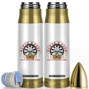 Funny Skeleton Darts Player Beer Lover Bullet Tumbler That Is Why I Am Here TS12 White Print Your Wear