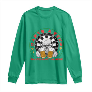 Funny Skeleton Darts Player Beer Lover Long Sleeve Shirt That Is Why I Am Here TS12 Irish Green Print Your Wear