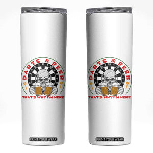 Funny Skeleton Darts Player Beer Lover Skinny Tumbler That Is Why I Am Here TS12 White Print Your Wear