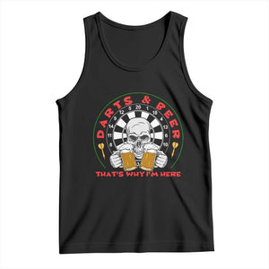 Funny Skeleton Darts Player Beer Lover Tank Top That Is Why I Am Here TS12 Black Print Your Wear