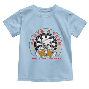 Funny Skeleton Darts Player Beer Lover Toddler T Shirt That Is Why I Am Here TS12 Light Blue Print Your Wear