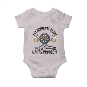 My Drinking Team Has A Darts Problem Baby Onesie Funny Darts Player Team TS12 Ice Gray Print Your Wear