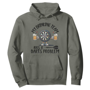 My Drinking Team Has A Darts Problem Hoodie Funny Darts Player Team TS12 Military Green Print Your Wear